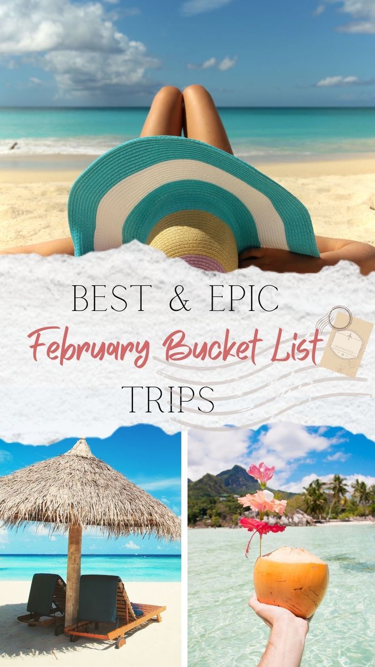 February Travel Guide: Top Destinations